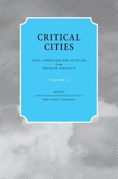 Critical Cities - Ideas, Knowledge and Agitation - Emerging Urbanists - Vol 2 - 2010